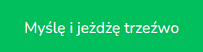 Myślę i jeżdźę trzeźwo